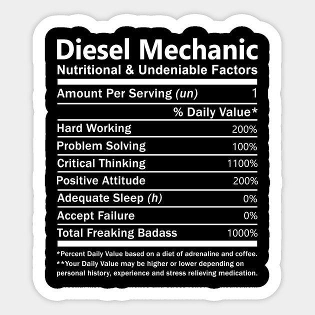 Diesel Mechanic T Shirt - Nutritional and Undeniable Factors Gift Item Tee Sticker by Ryalgi